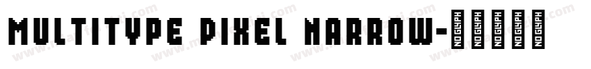 MultiType Pixel Narrow字体转换
